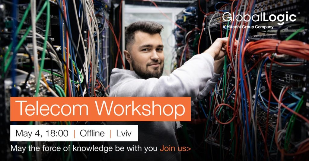 🤩Запрошуємо C/C++ розробників на free офлайн подію — GlobalLogic Lviv Telecom Workshop